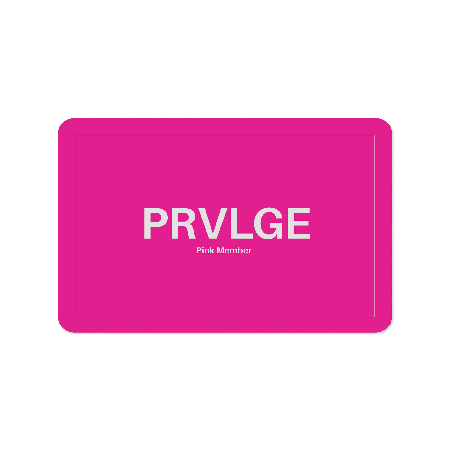 PRVLGE Pink Membership